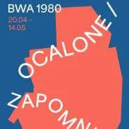 BWA 1980. Ocalone / Zapomniane