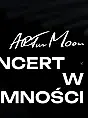 ARTur MOON | Koncert w Ciemności