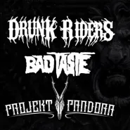 Koncert Drunk Riders, Bad Taste, Projekt Pandora