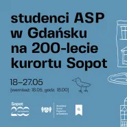 Wernisaż wystawy | Studenci ASP w Gdańsku na 200-lecie Kurortu Sopot