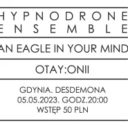 Hypnodrone Ensemble, AEIYM, Otay:onii