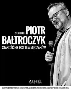 Piotr Bałtroczyk - Starość nie jest dla mięczaków