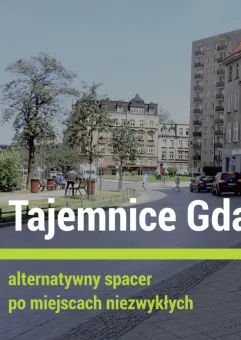 Tajemnice Gdańska - spacer Dwa oblicza Dolnego Miasta
