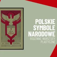 Rodzinne warsztaty plastyczne "Polskie symbole narodowe"