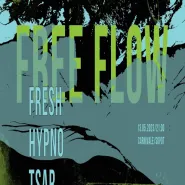 Free Flow: Hypno, Tsar, Fresh