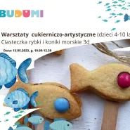 Warsztaty kulinarno-artystyczne (4-10 lat) - Ciasteczka rybki i koniki morskie 3D