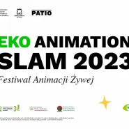 Eko Animation Slam 2023 |  Festiwal Animacji Żywej