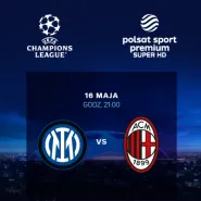 Helios Sport - Liga Mistrzów UEFA: Inter Mediolan - A.C. Milan
