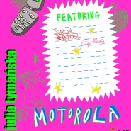Motorola - wystawa Julii Tymańskiej feat. Sebol Bejsbol, Freaky Martin... i in.