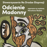 Wystawa Mirosława Śledzia "Odcienie Madonny"