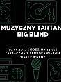 Muzyczny Tartak: Big Blind