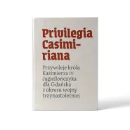 Promocja publikacji: Privilegia Casimiriana. Przywileje dla Gdańska