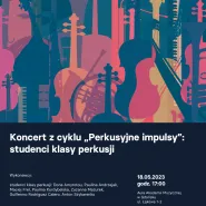 Koncert z cyklu Perkusyjne imPulsy: studenci klasy perkusji