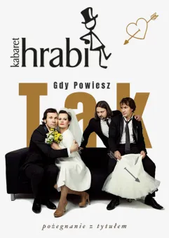 Kabaret Hrabi - Gdy Powiesz: TAK