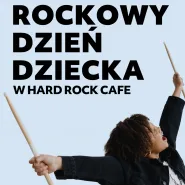 Rockowy Dzień Dziecka w Hard Rock Cafe!