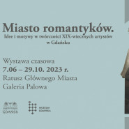 Wernisaż wystawy "Miasto Romantyków. Idee i motywy w twórczości XIX-wiecznych artystów w Gdańsku"