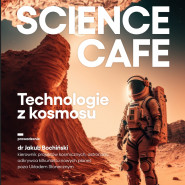 Science Cafe. Technologie z kosmosu