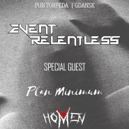 Event Relentless (Fin) + Plan Minimum + Homen