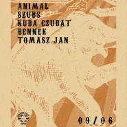 Animal/ Szubs/  Kuba Czubat/  Bennek/  Tomasz Jan