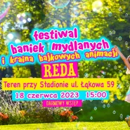 Festiwal Baniek Mydlanych i Kraina Bajkowych Animacji w Redzie
