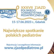XXXVII Zjazd Polskiego Towarzystwa Pediatrycznego