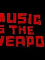Music Is The Weapon