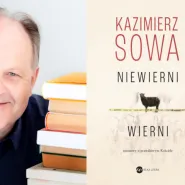 Spotkanie z Kazimierzem Sową autorem "Niewierni wierni"