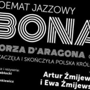 BONA - poemat jazzowy - Artur Żmijewski, Ewa Żmijewska, Kuba Stankiewicz