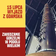 Wycieczka z Gdańska do gorzelni w Podolu Wielkim