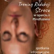 Trening Redukcji Stresu w oparciu o Mindfulness - spotkanie informacyjne