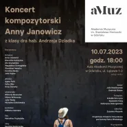 Dyplomowy koncert kompozytorski Anny Janowicz