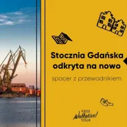 Stocznia Gdańska odkryta na nowo