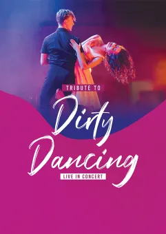 Tribute to Dirty Dancing - Live in Concert