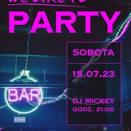 we like to party x dj mickey | 15.07 | BMC60