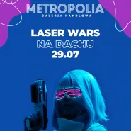 Nocne granie na dachu Metropolii! | Laser Wars