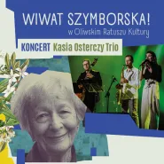 Kasia Osterczy Trio | koncert muzycznych interpretacji wierszy Wisławy Szymborskiej