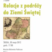 Prelekcja z podróży do Ziemi Świętej - Leszek Orłowski