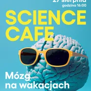 Science Cafe. Mózg na wakacjach