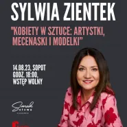 Sylwia Zientek - Kobiety w sztuce: artystki, mecenaski i modelki - spotkanie autorskie