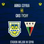 ARKA Gdynia - GKS Tychy