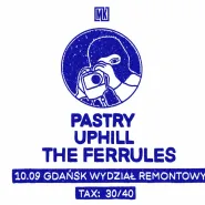 Pastry + Uphill + The Ferrules