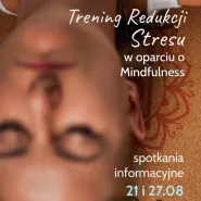 Trening Redukcji Stresu w oparciu o Mindfulness (kurs MBSR) - spotkanie informacyjne