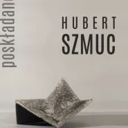 Hubert Szmuc. Poskładane - wystawa rzeźby ceramicznej