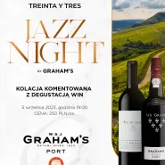 Jazz Night by Graham's | Kolacja komentowana z degustacją win Graham's