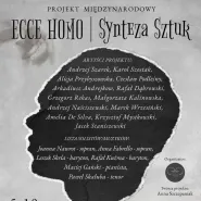 Wystawa Ecce Homo Synteza Sztuk + koncert muzyki operowej