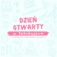 Dzień otwarty w Sztukarium