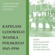 Konferencja naukowa "Kapelani Ludowego Wojska Polskiego 1943-1990"