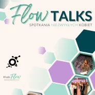 Flow talks. Spotkania niezwykłych kobiet vol. 2. Kobieca moc pasji