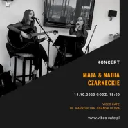Koncert Maja & Nadia Czarneckie