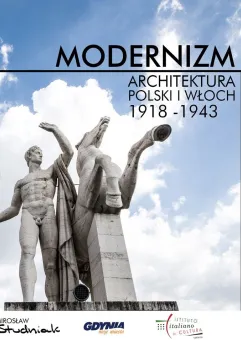 Modernizm. Architektura Polski i Włoch 1918-1943 - wystawa fotografii Michała Łukasika